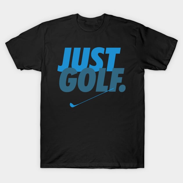 Just Golf T-Shirt by golf365